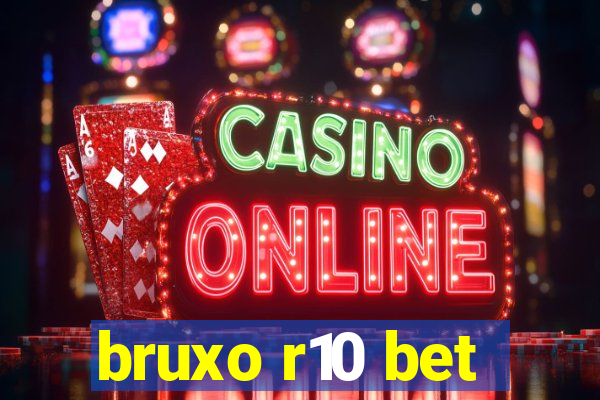 bruxo r10 bet