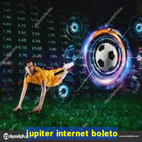 jupiter internet boleto