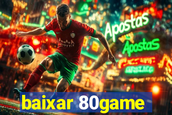 baixar 80game