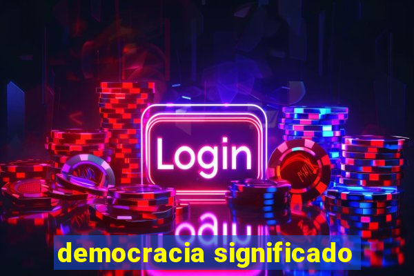 democracia significado