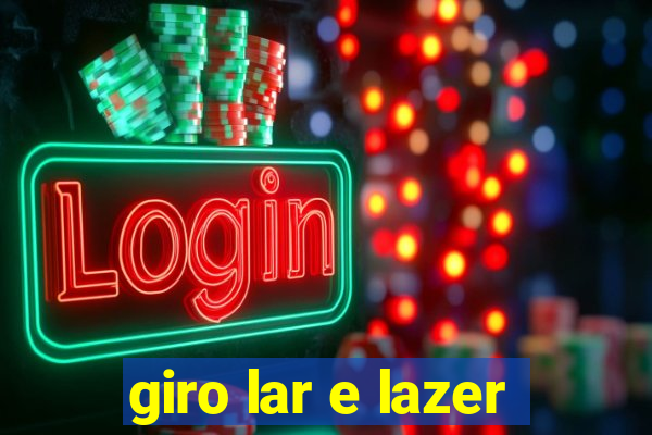 giro lar e lazer