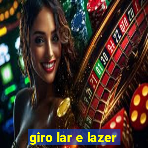 giro lar e lazer