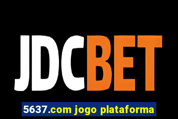 5637.com jogo plataforma