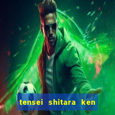 tensei shitara ken deshita dublado