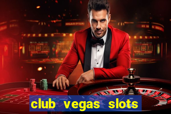 club vegas slots casino games 777