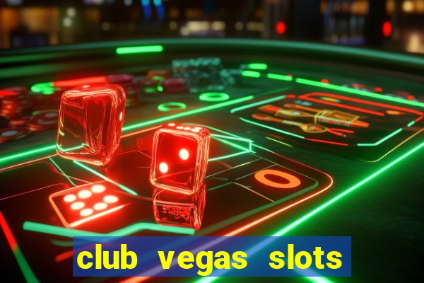 club vegas slots casino games 777