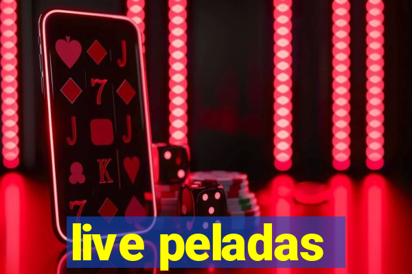 live peladas