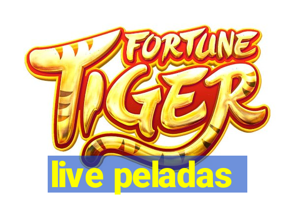 live peladas