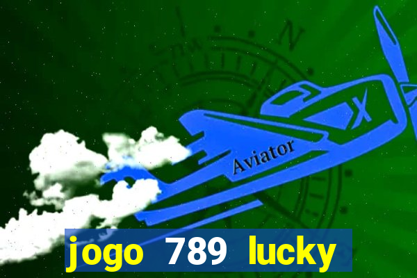 jogo 789 lucky paga mesmo