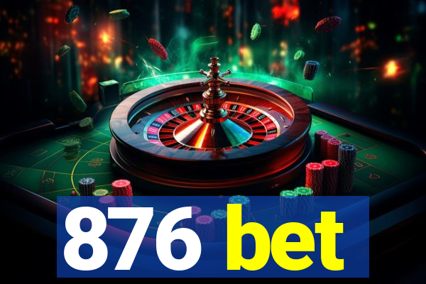 876 bet