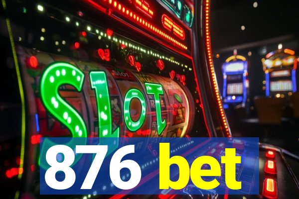 876 bet