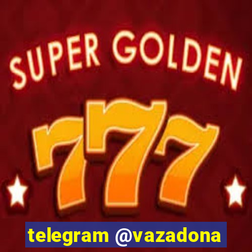 telegram @vazadona