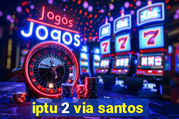 iptu 2 via santos