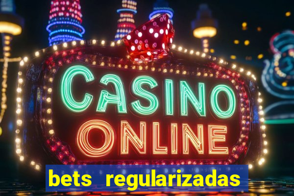 bets regularizadas no brasil