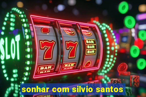 sonhar com silvio santos