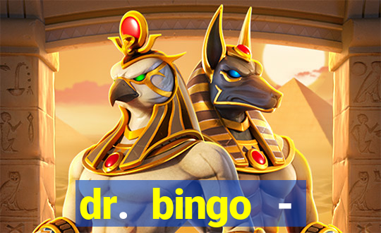 dr. bingo - videobingo   slots