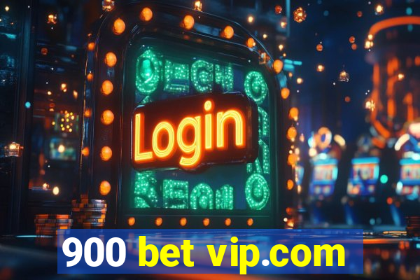 900 bet vip.com