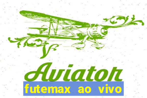 futemax ao vivo sem anúncio