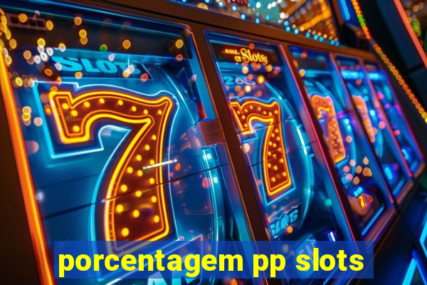 porcentagem pp slots