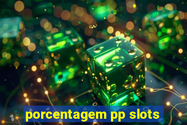 porcentagem pp slots