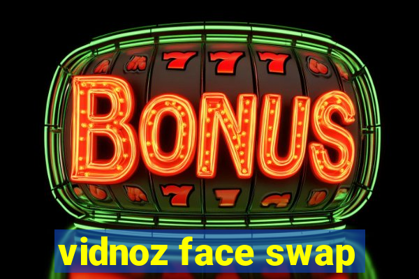 vidnoz face swap