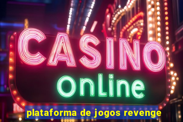 plataforma de jogos revenge