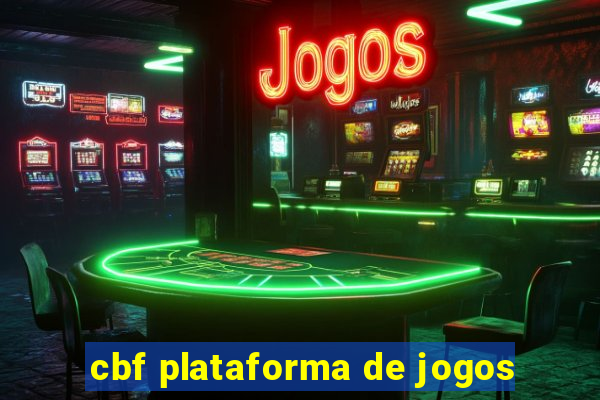 cbf plataforma de jogos