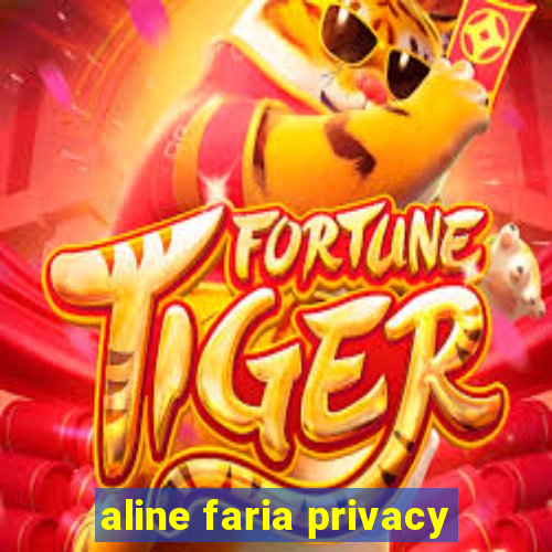 aline faria privacy