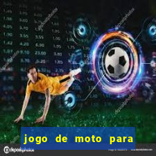 jogo de moto para dar grau