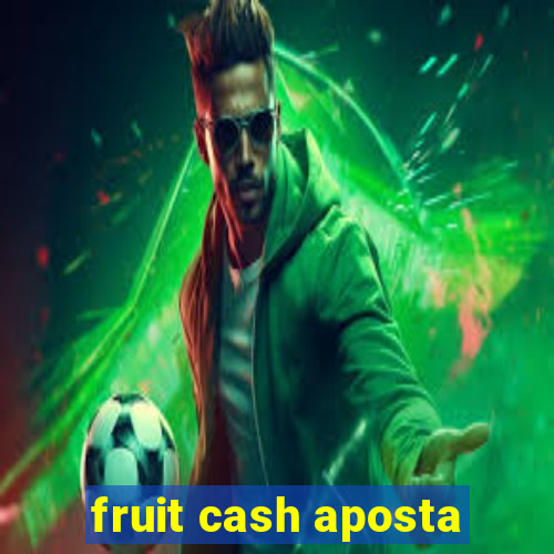 fruit cash aposta