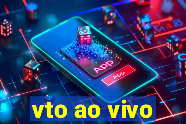 vto ao vivo