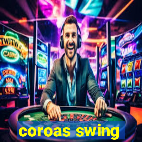 coroas swing