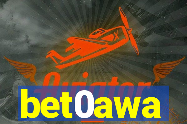 bet0awa