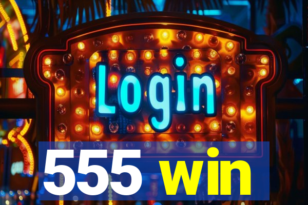 555 win