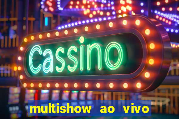 multishow ao vivo gratis online