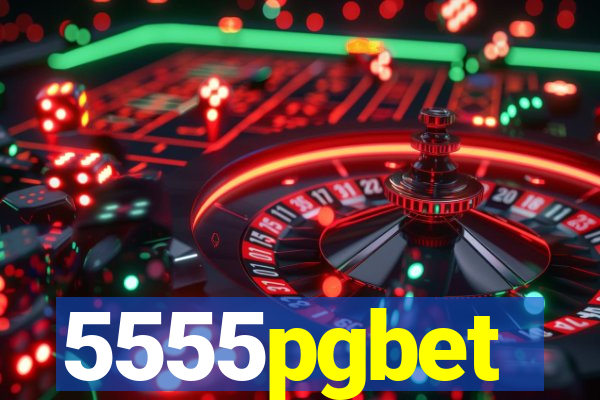 5555pgbet