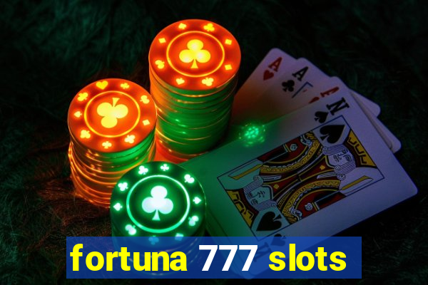 fortuna 777 slots