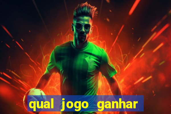 qual jogo ganhar dinheiro de verdade