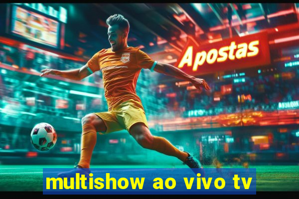 multishow ao vivo tv