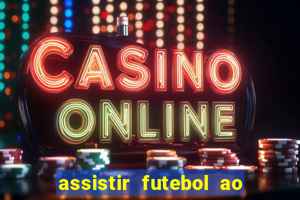 assistir futebol ao vivo multi multicanal