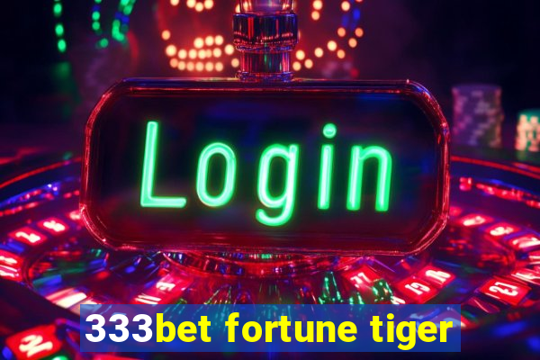 333bet fortune tiger