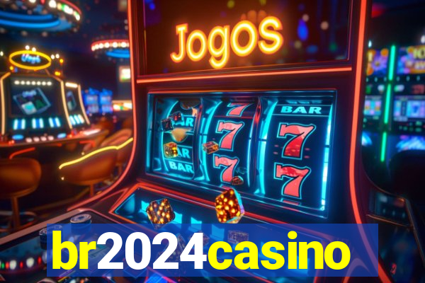 br2024casino