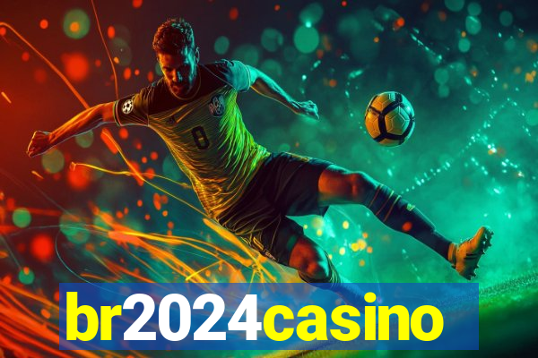 br2024casino