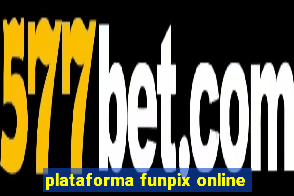 plataforma funpix online