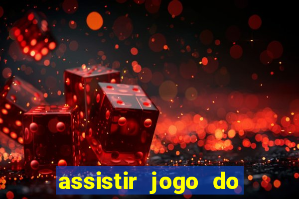 assistir jogo do flamengo ao vivo no multicanais