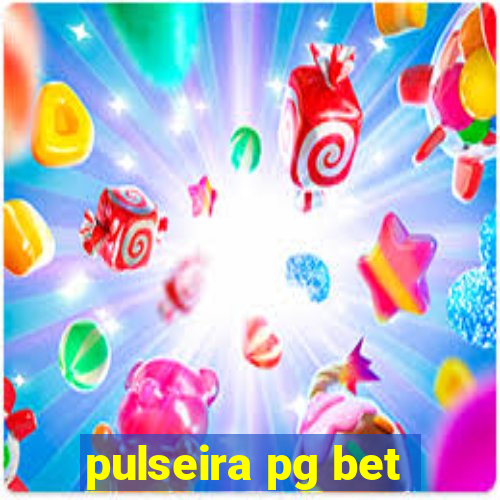 pulseira pg bet