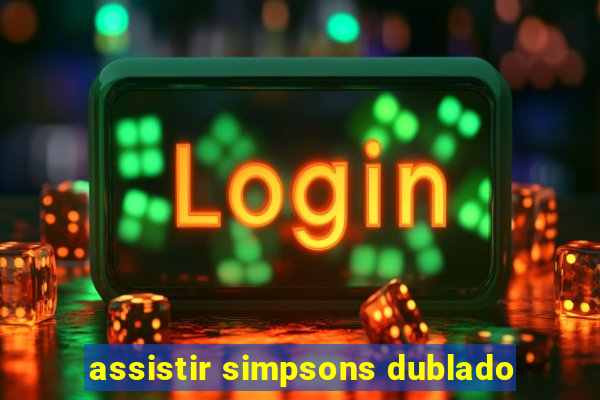 assistir simpsons dublado