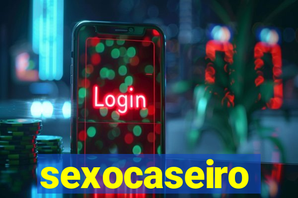 sexocaseiro