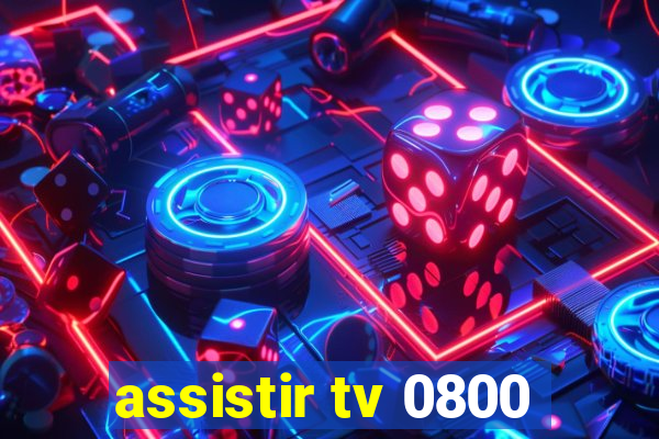 assistir tv 0800