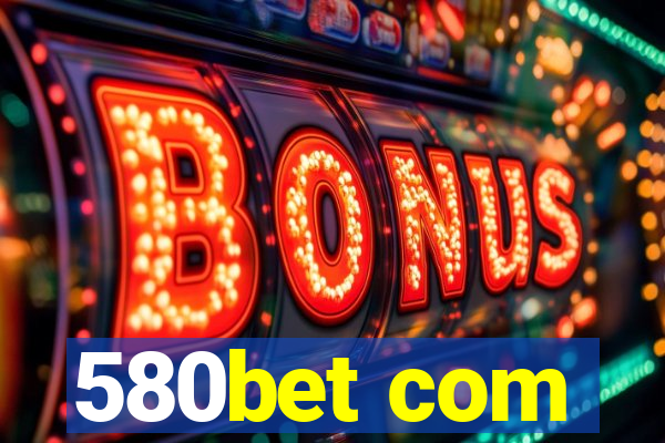 580bet com